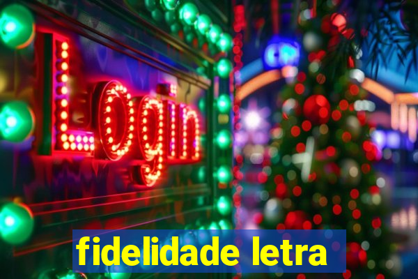 fidelidade letra